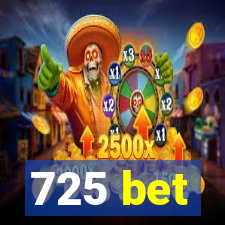 725 bet